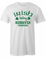'Irish Today Hungover Tomorrow' T-Shirt.