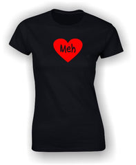 'Meh' Valentine's T-Shirt