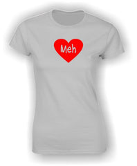 'Meh' Valentine's T-Shirt