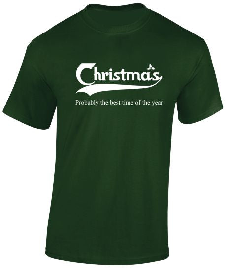 "Christmas. Probably the best time of the year." Christmas T-Shirt.