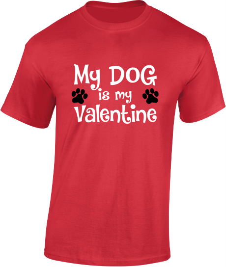 'My Dog is my Valentine' - Valentine's T-Shirt