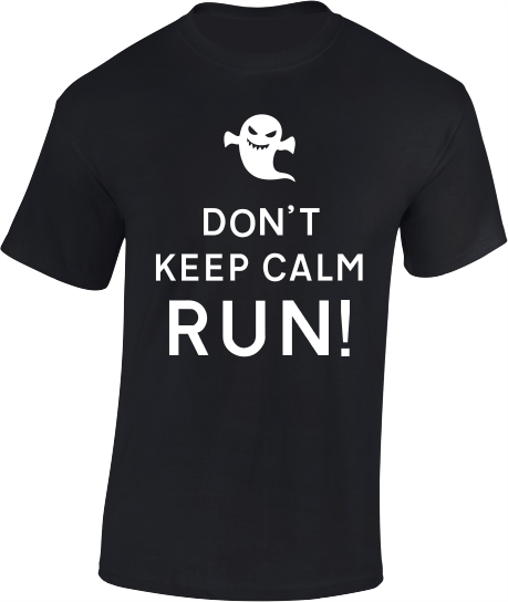 Don't Keep Calm - RUN! Halloween T-Shirt.