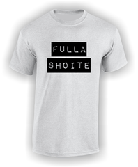'Fulla Shoite' Funny Irish T-Shirt