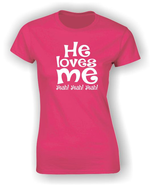He loves me Yeah! Yeah! Yeah! Valentine's T-Shirt