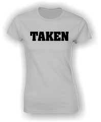 'Taken' Valentine's T-Shirt