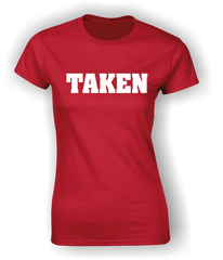'Taken' Valentine's T-Shirt
