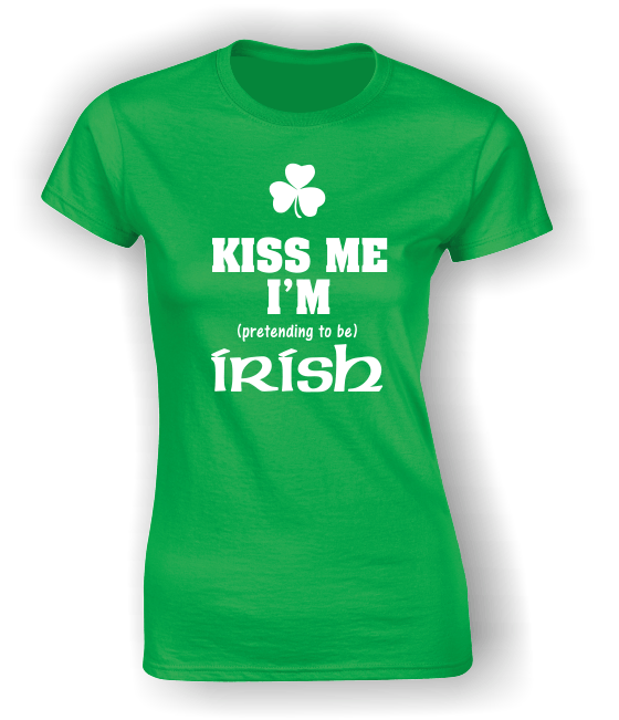 Kiss Me I'm (pretending to be) Irish T-Shirt.