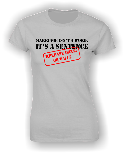 'Marriage isn't a Word, it's a Sentence' - Personalised Divorce T-Shirt