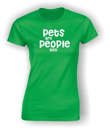 'Pets are People too' T-Shirt