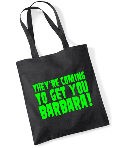 "They're Coming to Get You Barbara!" Halloween Tote Bag