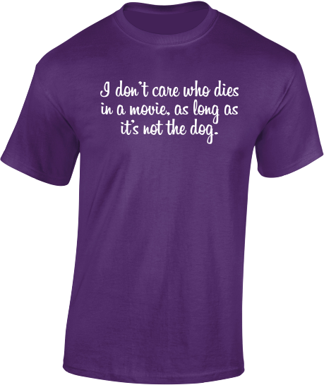 ....as long as it's not the dog T-Shirt
