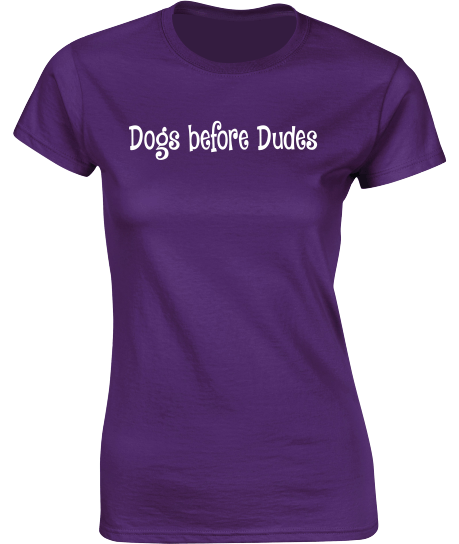 Dogs before Dudes T-Shirt