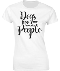 Dogs are my favourite people. T-Shirt