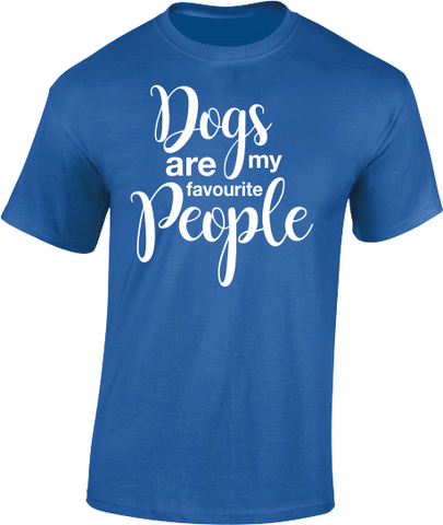 Dogs are my favourite people. T-Shirt