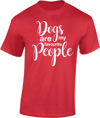 Dogs are my favourite people. T-Shirt