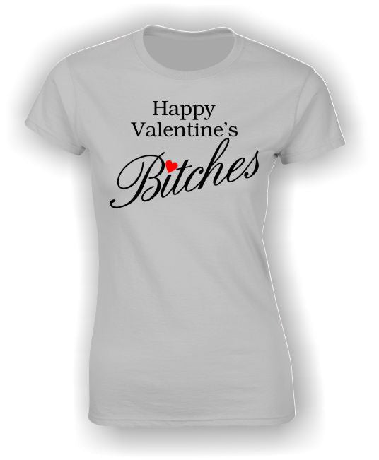 'Happy Valentine's Bitches' T-Shirt