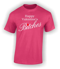 'Happy Valentine's Bitches' T-Shirt