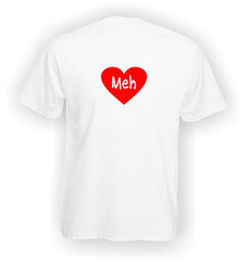 'Meh' Valentine's T-Shirt