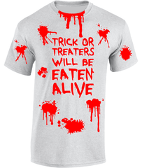 Trick or Treaters Will be Eaten Alive - Halloween T-Shirt